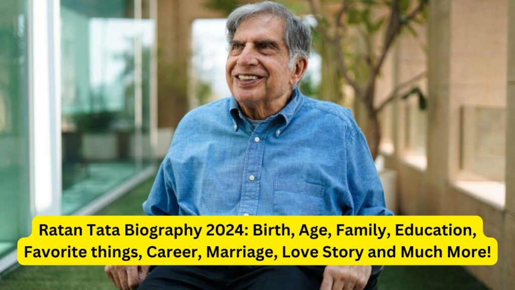 Ratan Tata Biography 2024