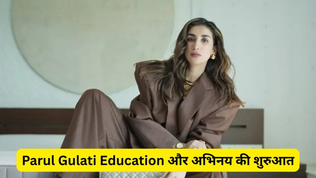 Parul Gulati Biography 2025