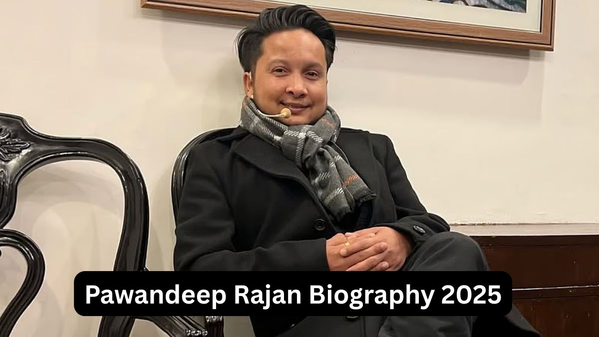 Pawandeep Rajan Biography 2025