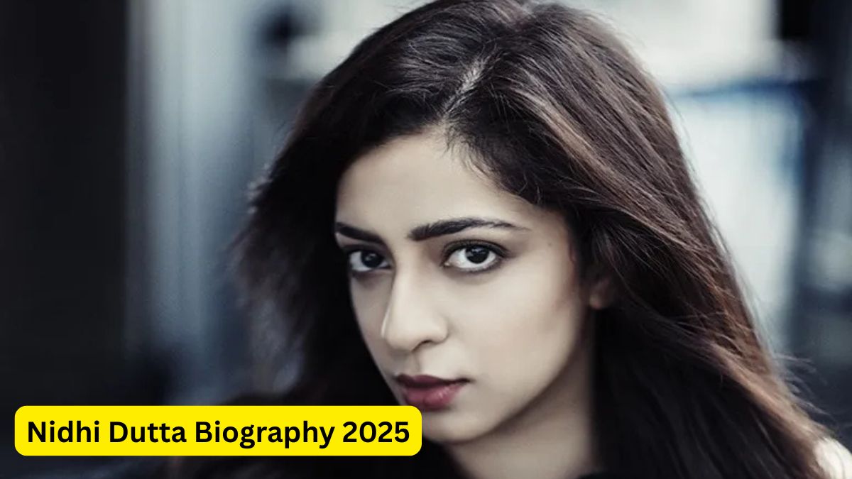 Nidhi Dutta Biography 2025