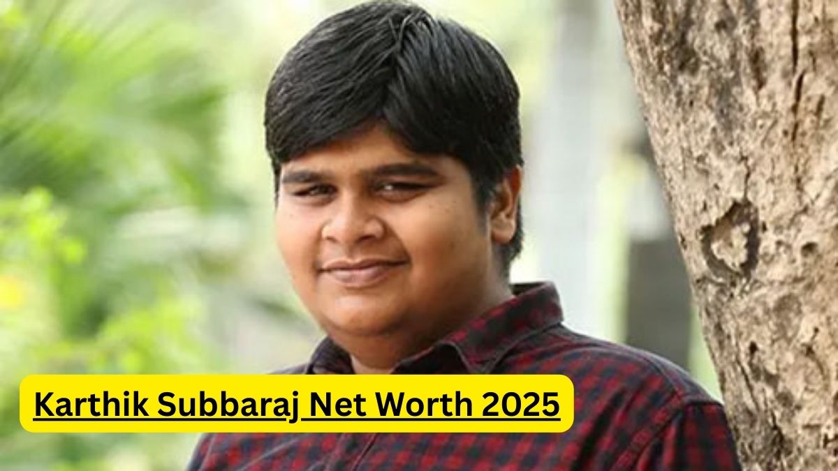 Karthik Subbaraj Net Worth 2025