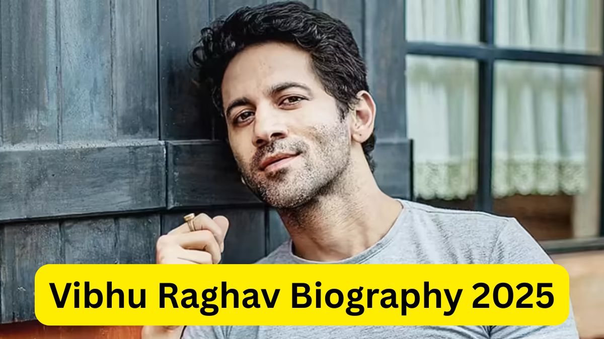 Vibhu Raghav Biography 2025